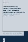 Language-Specific Factors in First Language Acquisition: The Expression of Motion Events in French and German