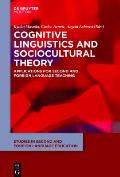 Cognitive Linguistics and Sociocultural Theory: Applications for Second and Foreign Language Teaching