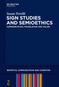 Sign Studies and Semioethics: Communication, Translation and Values