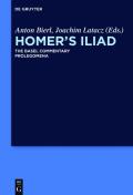 Homer's Iliad: The Basel Commentary: Prolegomena