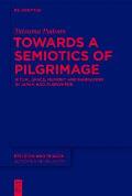 Towards a Semiotics of Pilgrimage: Ritual Space, Memory and Narration in Japan and Elsewhere