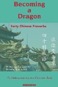 Becoming a Dragon: Forty Chinese Proverbs for Lifelong Learning and Classroom Study
