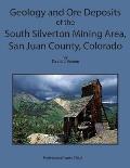 Geology and Ore Deposits of the South Silverton Mining Area, San Juan County Col