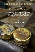 The Sampling and Assay of the Precious Metals