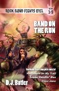 Band on the Run: Rock Band Fights Evil Vols. 1-3