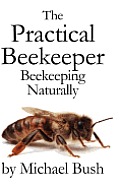 Practical Beekeeper Volume I II & III Beekeeping Naturally