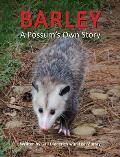 Barley, a Possum's Own Story