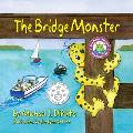 The Bridge Monster