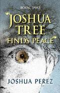 Joshua Tree Finds Peace, Book Two