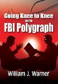 Going Knee to Knee with FBI Polygraph