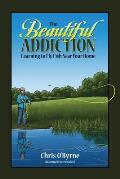 The Beautiful Addiction: Learning to Fly Fish Near Your Home
