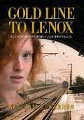 Gold Line to Lenox, An Odyssey of Crime, Love & Betrayal