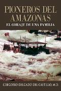 Pioneros Del Amazons, EL CORAJE DE UNA FAMILIA
