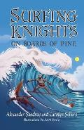 Surfing Knights, On Boards of Pine