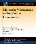 Molecular Mechanisms of Body Water Homeostasis