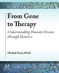 From Gene to Therapy: Understanding Human Disease through Genetics