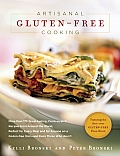 Artisanal Gluten-Free Cooking: More Than 250 Great-Tasting, From-Scratch Recipes from Around the World, Perfect for Every Meal and for Anyone on a Gl