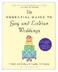 The Essential Guide to Gay and Lesbian Weddings, Third Edition