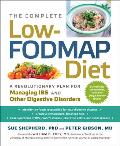 Complete Low FODMAP Diet A Revolutionary Plan for Managing IBS & Other Digestive Disorders