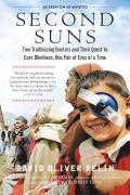 Second Suns Two Trailblazing Doctors & Their Quest to Cure Blindness One Pair of Eyes at a Time