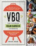 VBQThe Ultimate Vegan Barbecue Cookbook Over 80 RecipesSeared Skewered Smoking Hot