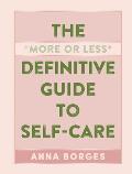 The More or Less Definitive Guide to Self-Care