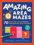 Amazing Area Mazes: 70 Race-The-Clock Puzzles for Budding Math Wizards