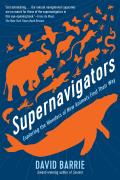 Supernavigators Exploring the Wonders of How Animals Find Their Way