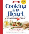 Cooking ? La Heart, Fourth Edition: 500 Easy and Delicious Recipes for Heart-Conscious, Healthy Meals