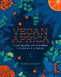 Vegan Africa Plant Based Recipes from Ethiopia to Senegal