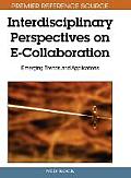 Interdisciplinary Perspectives on E-Collaboration: Emerging Trends and Applications