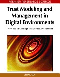 Trust Modeling and Management in Digital Environments: From Social Concept to System Development