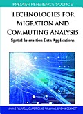 Technologies for Migration and Commuting Analysis: Spatial Interaction Data Applications