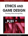 Ethics and Game Design: Teaching Values through Play