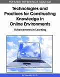 Technologies and Practices for Constructing Knowledge in Online Environments: Advancements in Learning