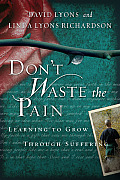 Dont Waste the Pain Learning to Grow Through Suffering