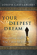Your Deepest Dream Building a Life of Spiritual Vision
