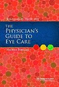 The Physician's Guide to Eye Care. Jonathan D. Trobe