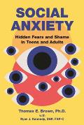 Social Anxiety: Hidden Fears and Shame in Teens and Adults