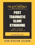 Post Traumatic Slave Syndrome Study Guide