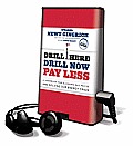 Drill Here, Drill Now, Pay Less: A Handbook for Slashing Gas Prices and Solving Our Energy Crisis [With Earbuds]