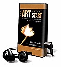 The Art of the Start: The Time-Tested, Battle-Hardened Guide for Anyone Starting Anything [With Earbuds]