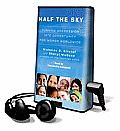 Half the Sky: Turning Oppression Into Opportunity for Women Worldwide [With Earbuds]