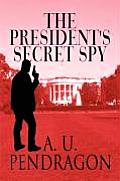 The President's Secret Spy