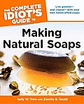 Complete Idiots Guide To Making Natural Soaps