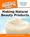 Complete Idiots to Making Natural Beauty Products