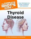 Complete Idiots Guide to Thyroid Disease