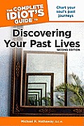 Complete Idiots Guide to Discovering Your Past Lives 2nd Edition