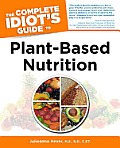 Complete Idiots Guide to Plant Based Nutrition