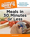 Complete Idiots Guide to Meals in 30 Minutes or Less